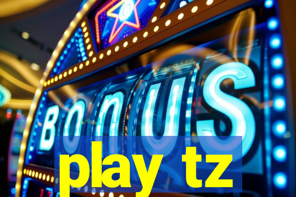 play tz